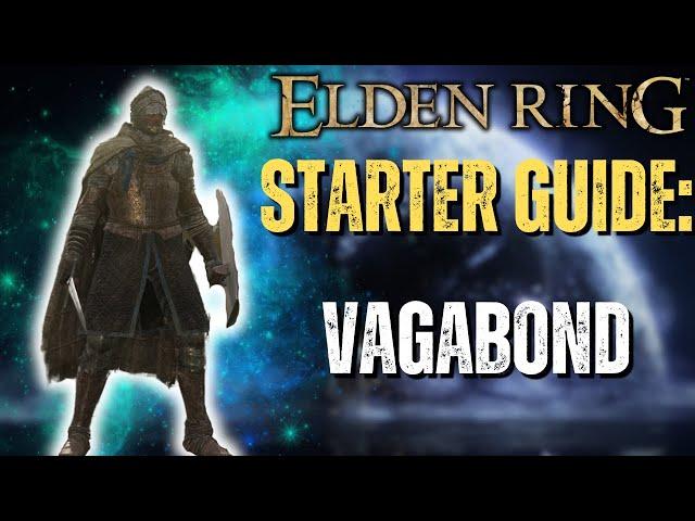 Elden Ring Guide: Ultimate Starter Guide for Vagabond