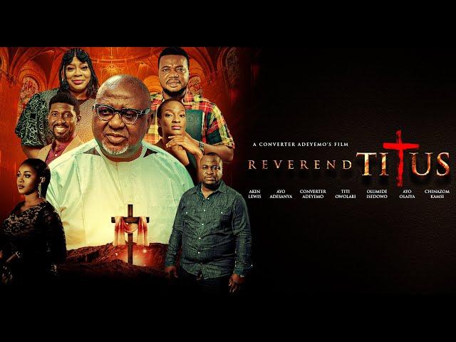 Reverend Titus - Latest Nigerian Movie 2024 -Akin Lewis, Ayo Adesanya, Ayo Olaiya, Converter Adeyemo