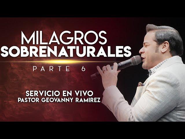 Milagros Sobrenaturales Pt6 | Pastor Geovanny Ramirez