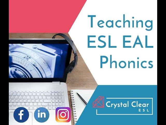 Teaching Phonics to ESL EAL Students with Crystal Clear ESL