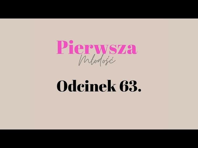 Pierwsza Młodość #63