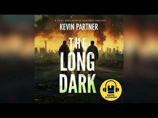 The Long Dark. Audiobook 1 of The Long Dark Post Apocalyptic Survival Thriller series.