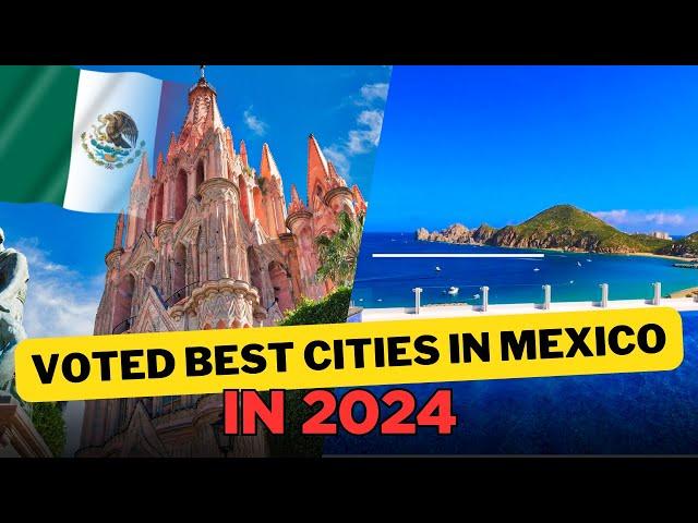 These 10 Cities Were Voted The BEST Places to Live in Mexico!