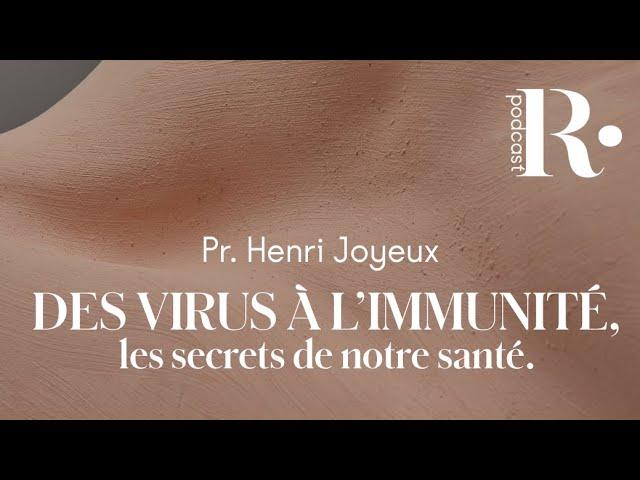 PODCAST | Des virus à l'immunité, les secrets de notre santé - Pr Henri Joyeux