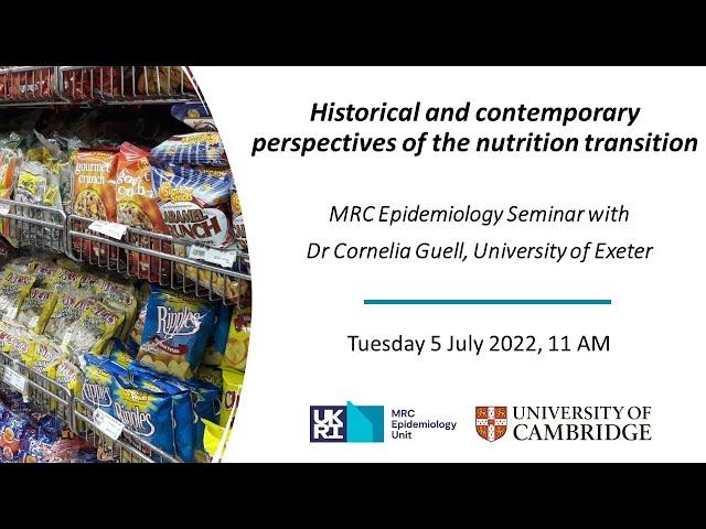 Historical and contemporary perspectives of the nutrition transition - Dr Cornelia Guell