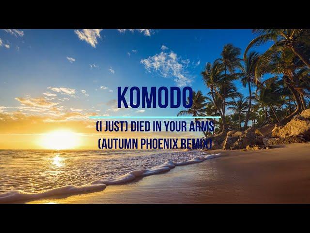 Komodo - I Just Died In Your Arms (Autumn Phoenix remix)