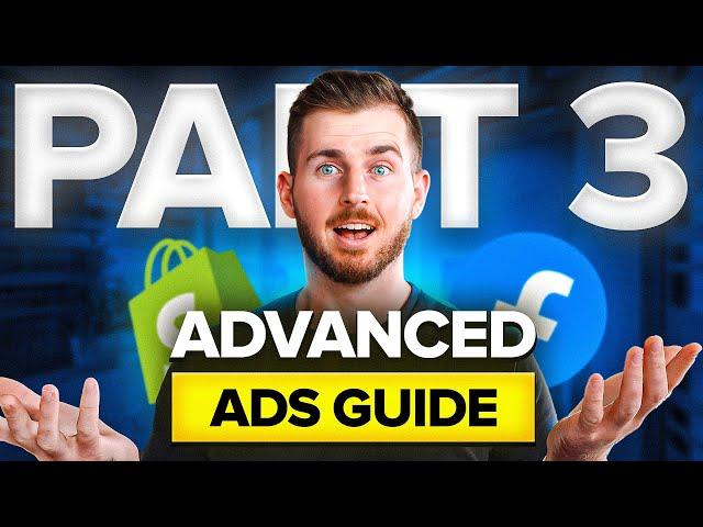 Advanced Facebook Ads Guide 2025 (Part 3 / 3)