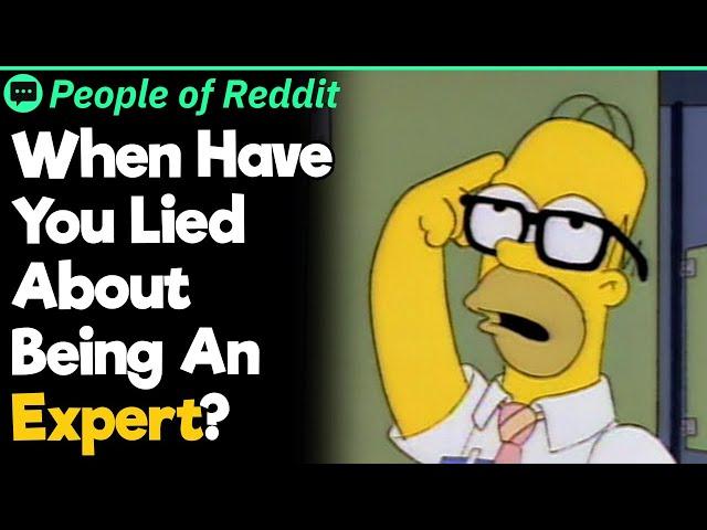 I'm an Expert, But I've Lied About It!