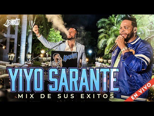 YIYO SARANTE MIX  CANTANDO SUS MEJORES 15 EXITOS EN VIVO CON DJ ADONI