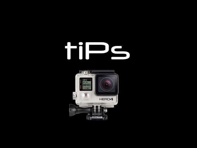 GoPro Hero 4 Tips