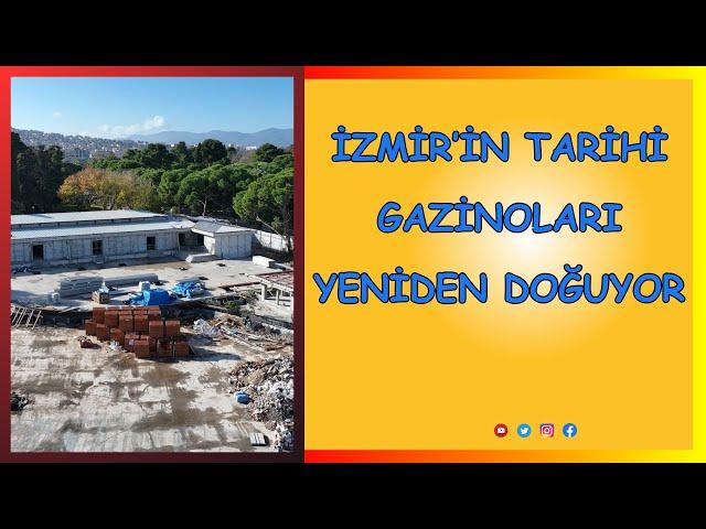 İzmir’in tarihi gazinoları yeniden doğuyor