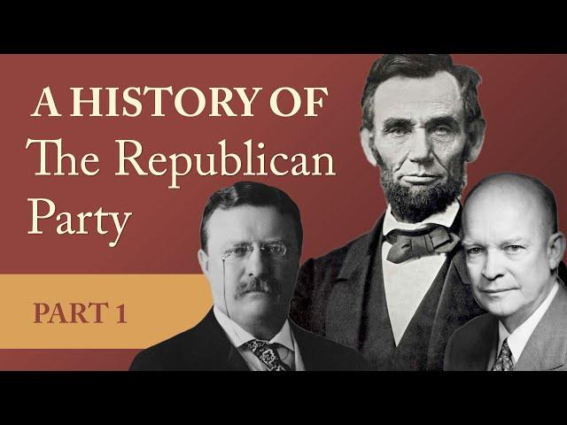 A History of the Republican Party: Part 1