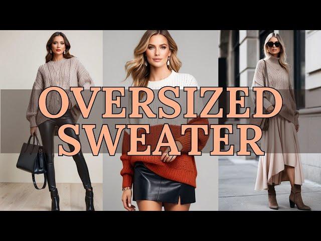 Oversized Sweater: Top 3 Layering Outfit Ideas for Cozy Style