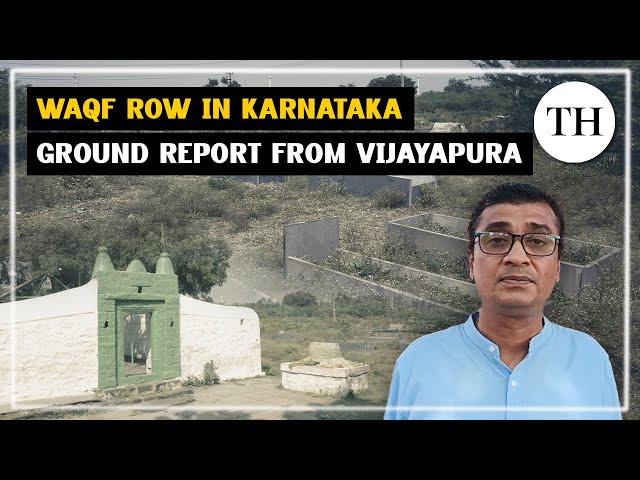 Waqf row in Karnataka: Ground report from Vijayapura