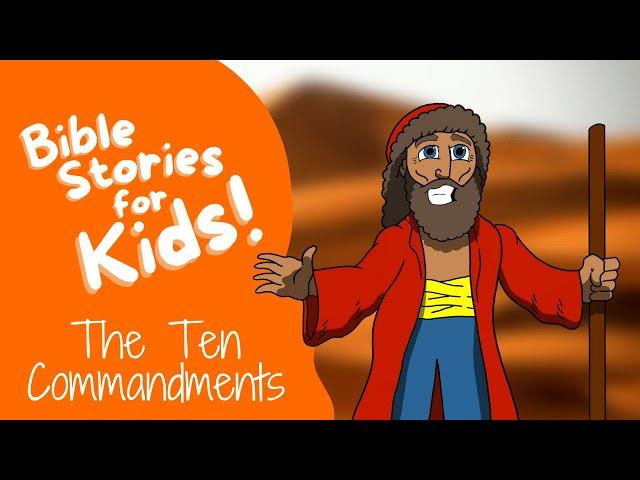 Bible Stories for Kids: The Ten Commandments