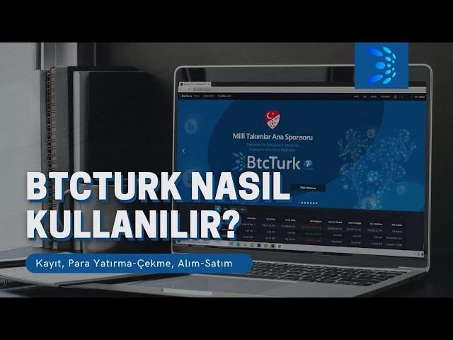 BtcTurk PRO Nasıl Kullanılır? | Kayıt, Para Yatırma-Çekme, Alım-Satım İşlemleri Nasıl Yapılır