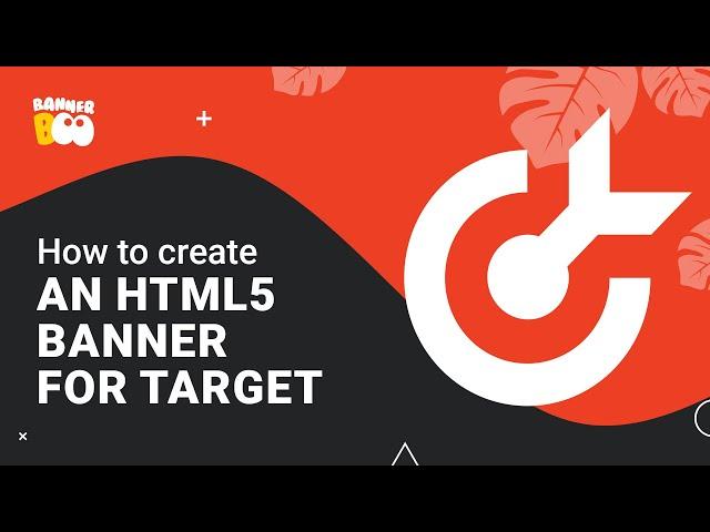 How to create an HTML5 banner for Target in BannerBoo