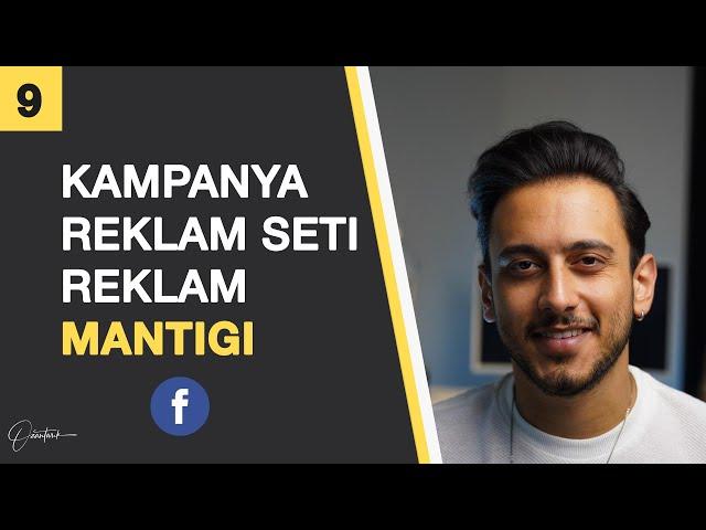 Facebook REKLAMLARININ TEMELİ l Kampanya - Reklam Seti - Reklam Mantığı #9