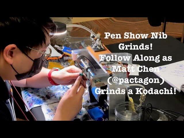 Arkansas Pen Show, Part II: Watch Matt Chen Grind a Kodachi Nib!