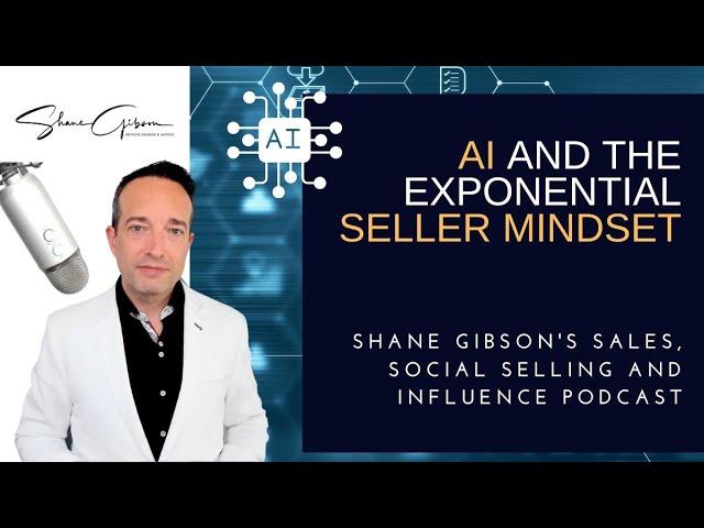 AI in Sales Podcast Episode with Keynote Sales Speaker Shane Gibson