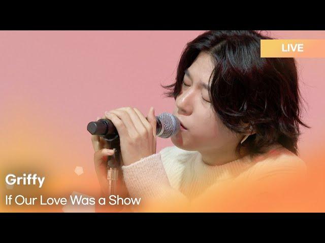 Griffy(그리피) -If Our Love Was a Show | K-Pop Live Session | Play11st UP