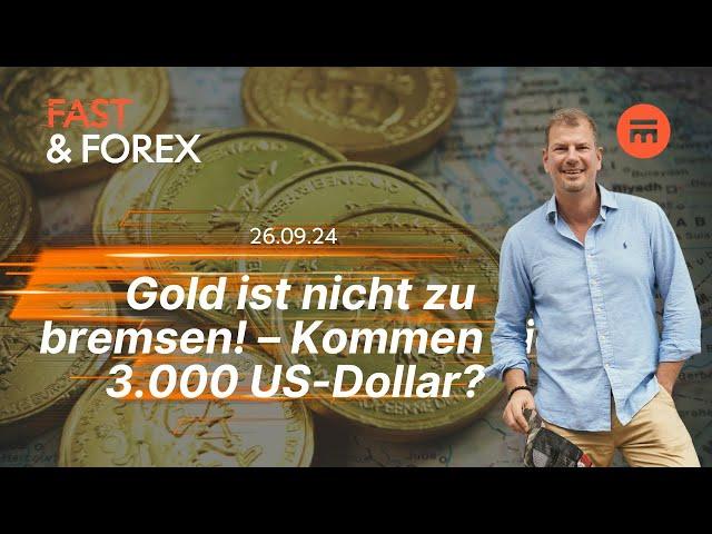 Gold ist nicht zu bremsen! – Kommen die 3.000 US-Dollar? | Fast & Forex | Swissquote