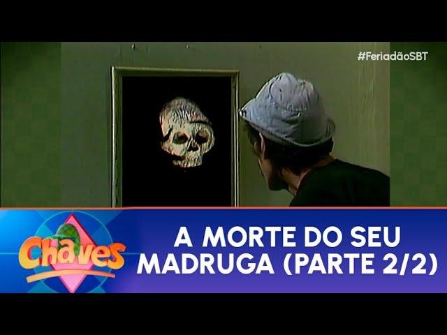 Chaves - A Morte Do Seu Madruga - Parte 2/2 (02/11/2024) Feriadão SBT