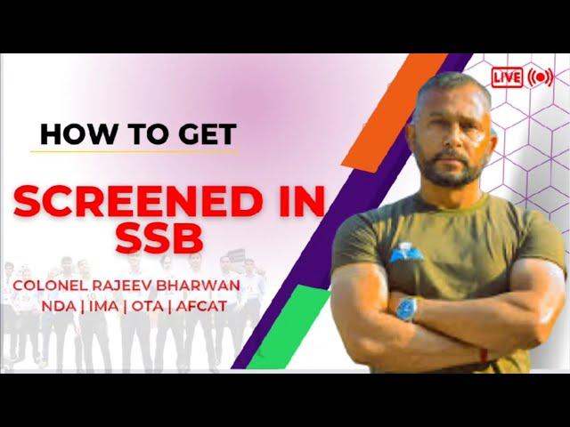 How to get Screened In | SSB | NDA|  First Attempt | Colonel Rajeev Bharwan