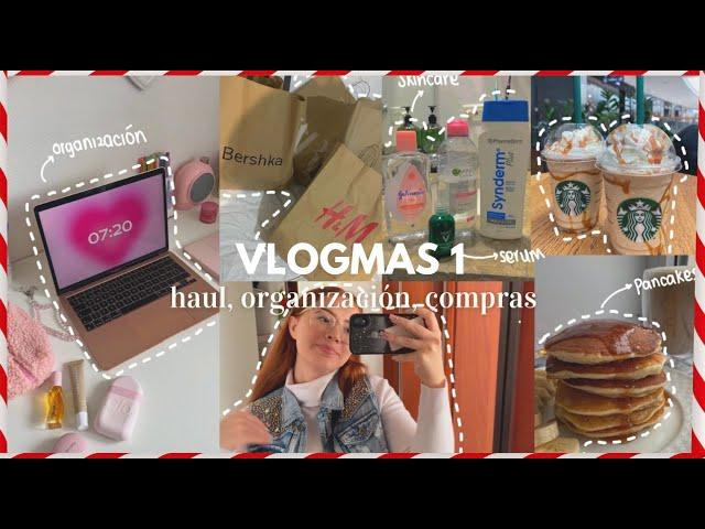 VLOGMAS 1| UN DÍA CONMIGO + Motivación, compras, haul, organización