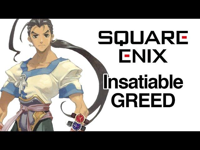 Square Enix's Greed