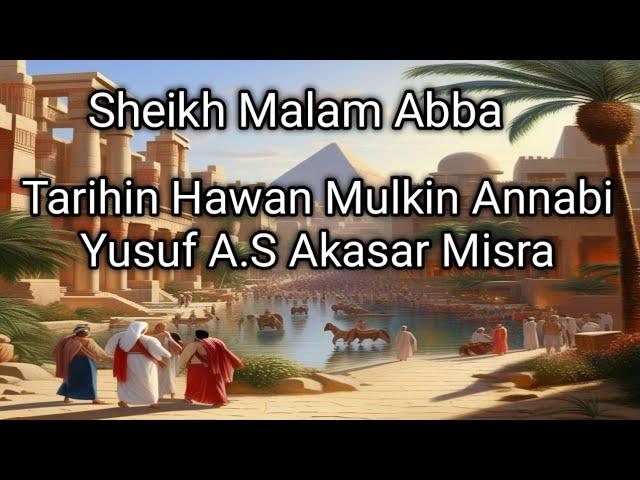 Tarihin Hawan Mulkin Annabi Yusuf A.S Cikin Wa azin Suratul Yusuf Daga Sheikh Malam Abba