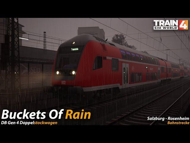 Buckets of Rain : Bahnstrecke Salzburg - Rosenheim : Train Sim World 4 [4K 60FPS]