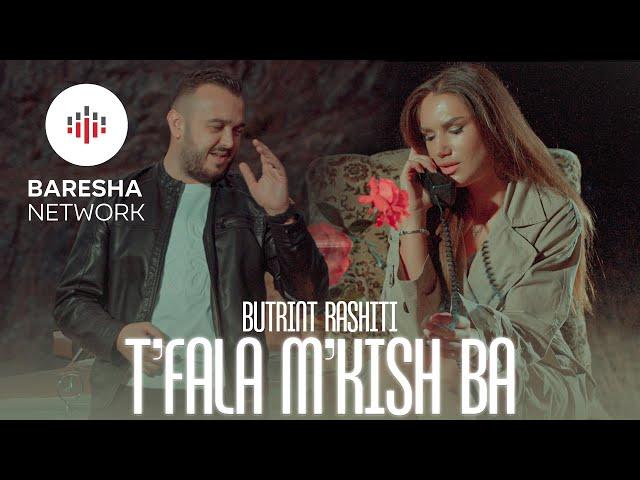 Butrint Rashiti - T'fala m'kish ba (Official Music Video)