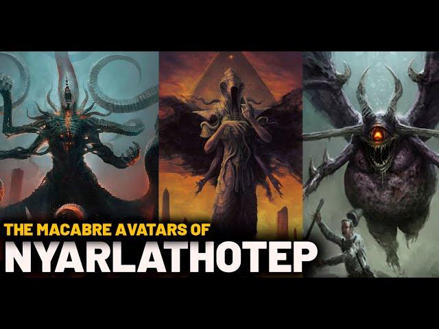 THE MACABRE AVATARS OF NYARLATHOTEP - LOVECRAFT MYTHOLOGY