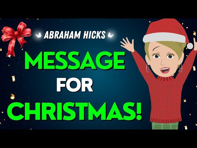  Abraham Hicks  Special Message for Christmas 2024!