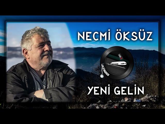 Necmi Öksüz - Yeni Gelin 