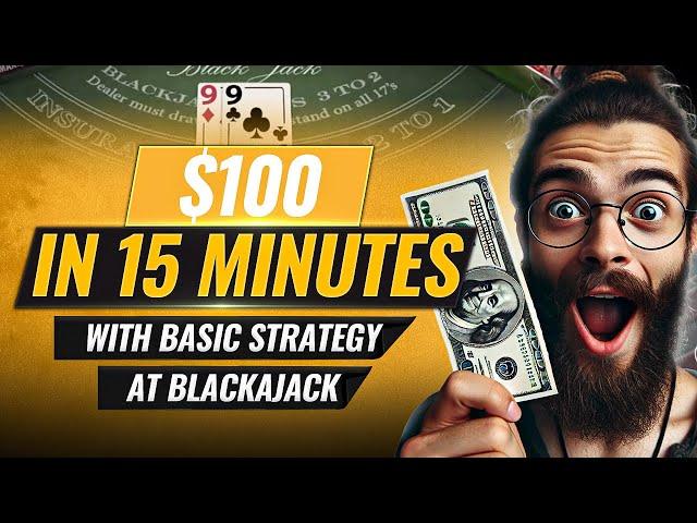 How I Won $100 in 15 Minutes with Basic Strategy at Blackjack