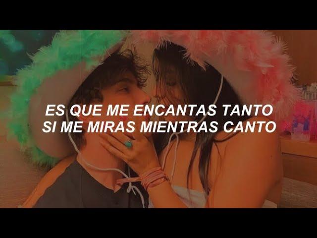 es que me encantas tanto si me miras mientras canto (Letra)