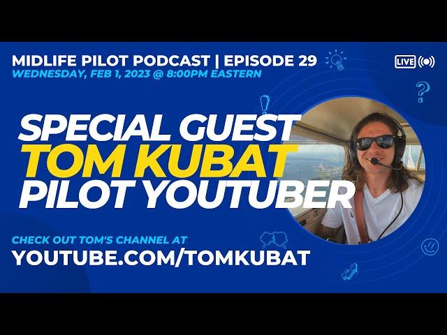 Midlife Pilot Podcast [Episode 29] - Guest Tom Kubat