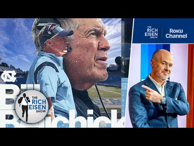 “I’ll Bet on Bill” – Rich Eisen Reacts to Belichick Taking the UNC Head Coaching Job