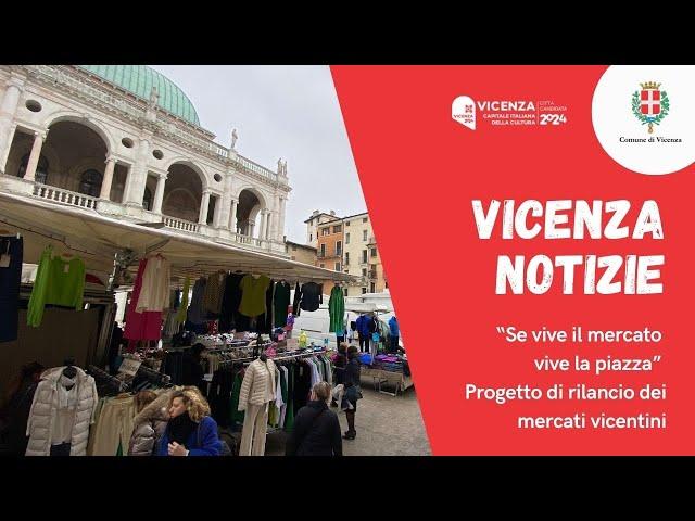 Comune di Vicenza | “Se vive il mercato vive la piazza”