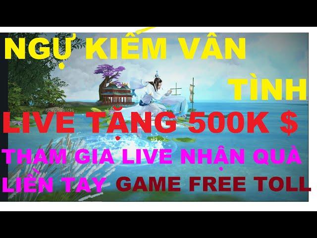 Game Lậu Mobile NGỰ KIẾM VÂN TÌNH 3D FREE TOLL GM 999999999$