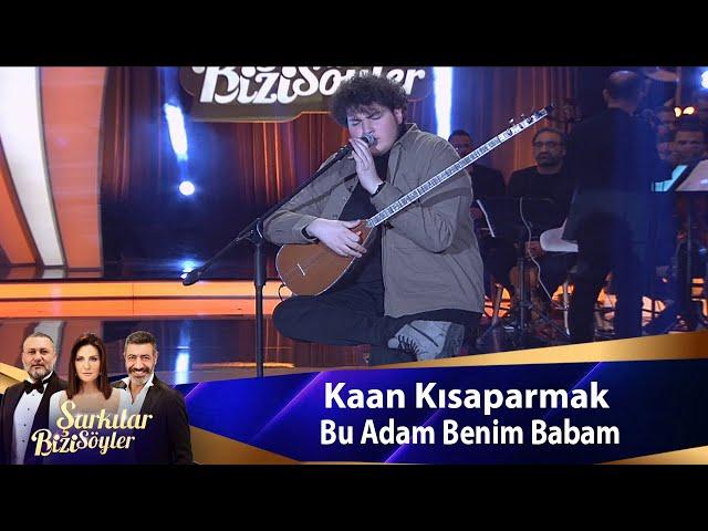 Kaan Kısaparmak - BU ADAM BENİM BABAM