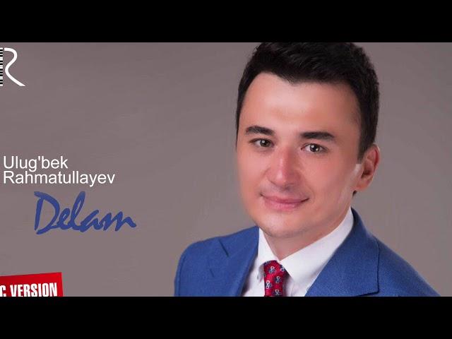 Ulug'bek Rahmatullayev - Delam | Улугбек Рахматуллаев - Делам (music version)