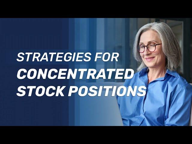 Strategies For Concentrated Stock Positions - Wealth Management