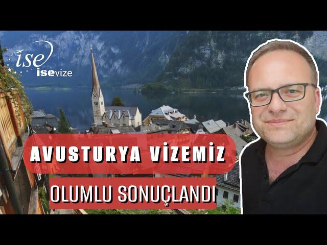 Avusturya Vize Başvumuz Olumlu Sonuçlandı