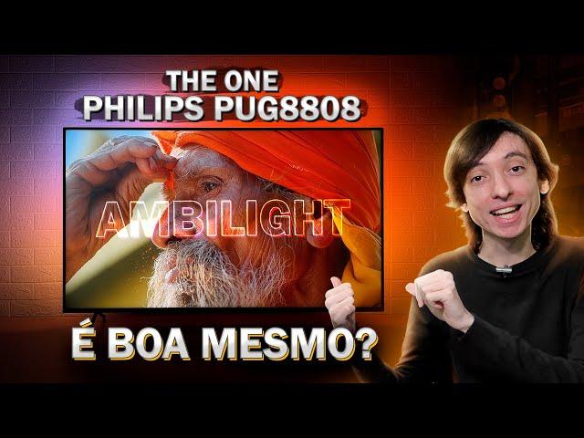 PHILIPS THE ONE PUG8808 com AMBILIGHT e 120hz valeu a pena comprar?