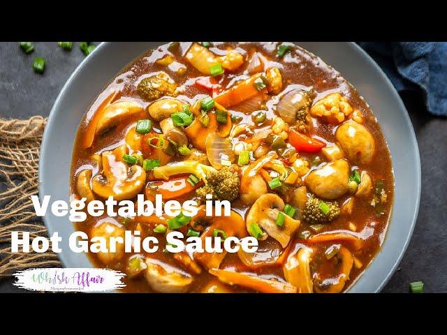 Vegetables in Hot Garlic Sauce Recipe I Chinese Style Gravy Recipe