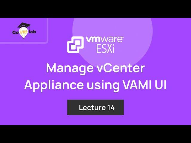 Lecture 14.How To Manage vCenter Server Appliance using VAMI UI: Step by Step Tutorial