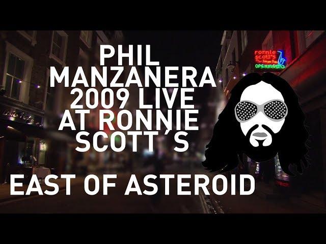 PHIL MANZANERA LIVE AT RONNIE SCOTTS  - EAST OF ASTEROID